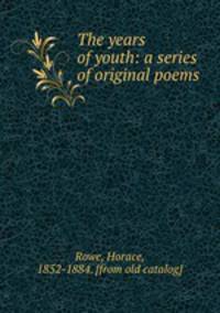 The years of youth: a series of original poems