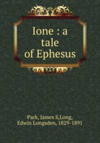 Ione : a tale of Ephesus