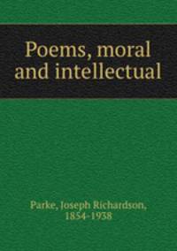 Poems, moral and intellectual.