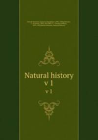 Natural history. v 1