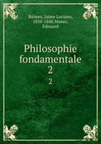Philosophie fondamentale. 2
