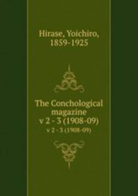 The Conchological magazine. v 2 - 3 (1908-09)
