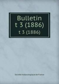 Bulletin. t 3 (1886)
