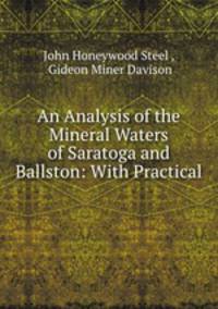 An Analysis of the Mineral Waters of Saratoga and Ballston: With Practical .