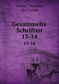 Gesammelte Schriften. 13-14