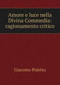 Amore e luce nella Divina Commedia: ragionamento critico