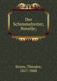 Der Schimmelreiter, Novelle;