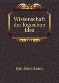 Wissenschaft der logischen Idea