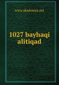 1027 bayhaqi alitiqad