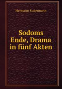 Sodoms Ende, Drama in funf Akten