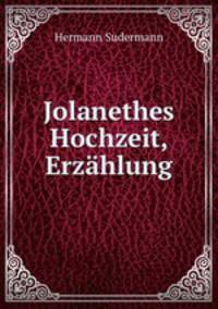 Jolanethes Hochzeit, Erzahlung