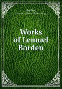 Works of Lemuel Borden