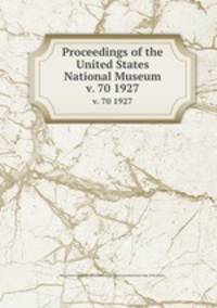 Proceedings of the United States National Museum. v. 70 1927