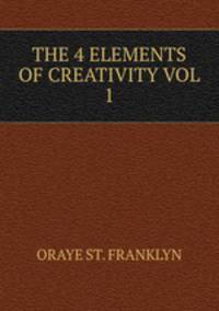 THE 4 ELEMENTS OF CREATIVITY VOL 1