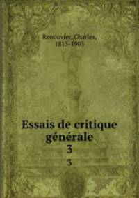 Essais de critique gnrale. 3