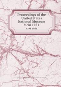 Proceedings of the United States National Museum. v. 98 1951