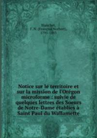 Notice sur le territoire et sur la mission de l