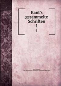 Kant`s gesammelte Schriften. 1