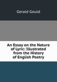 An Essay on the Nature of Lyric: Illustrated from the History of English Poetry