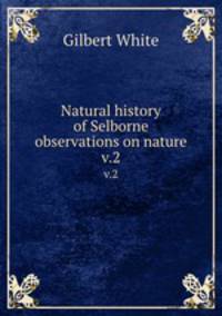 Natural history of Selborne & observations on nature. v.2