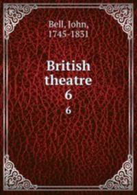 British theatre. 6