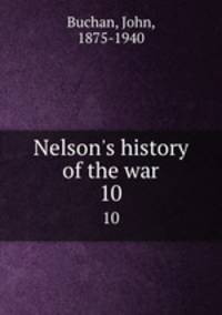 Nelson`s history of the war. 10