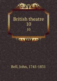 British theatre. 10