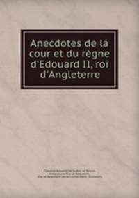 Anecdotes de la cour et du regne d