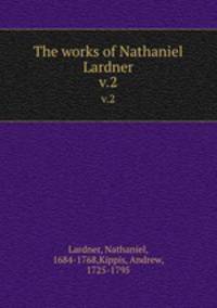 The works of Nathaniel Lardner. v.2