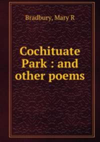 Cochituate Park : and other poems