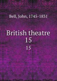 British theatre. 15