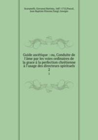 Guide asctique. Tome 2