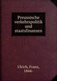 Preussische verkehrspolitik und staatsfinanzen