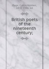British poets of the nineteenth century;