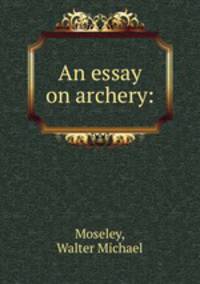 An essay on archery: