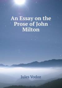 An Essay on the Prose of John Milton