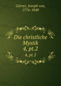 Die christliche Mystik. 4, pt.2