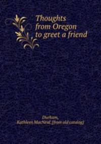 Thoughts from Oregon to greet a friend