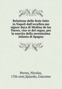 Relatione delle feste fatte in Napoli dall