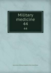 Military medicine. 44