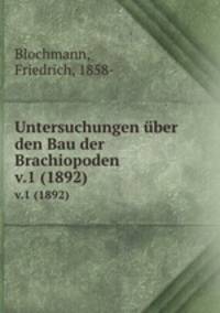 Untersuchungen ber den Bau der Brachiopoden. v.1 (1892)