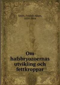 Om hafsbryozoernas utvikling och fettkroppar