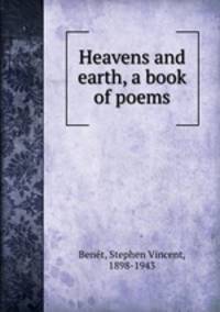 Heavens and earth, a book of poems