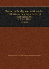 Revue mthodique et critique des collections dposes dans cet tablissement. t.12 (1888)