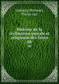 Histoire de la civilisation morale et religieuse des Grecs. 08