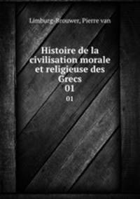 Histoire de la civilisation morale et religieuse des Grecs. 01