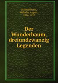 Der Wunderbaum, dreiundzwanzig Legenden