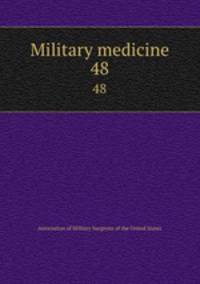 Military medicine. 48