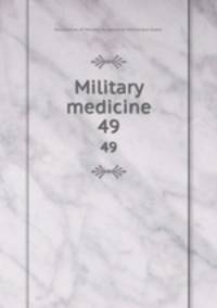 Military medicine. 49