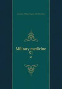 Military medicine. 51